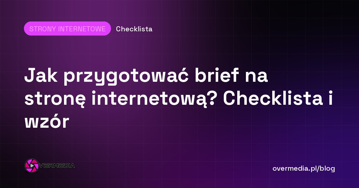 Jak przygotować brief na stronę internetową? Checklista i wzór