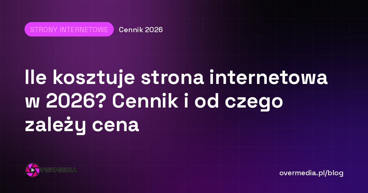 Ile kosztuje strona internetowa w 2026? Cennik i od czego zależy cena